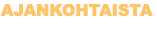 AJANKOHTAISTA